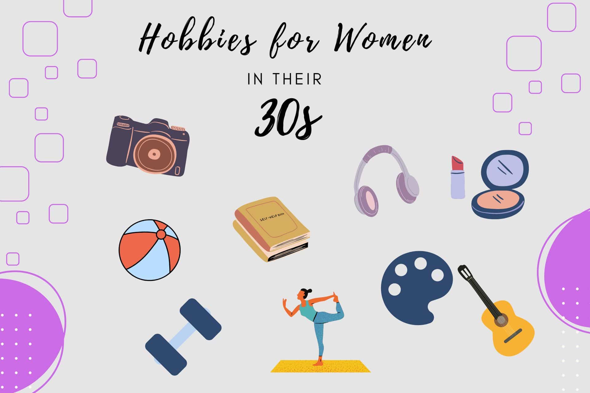 hobbies for women in their 30s