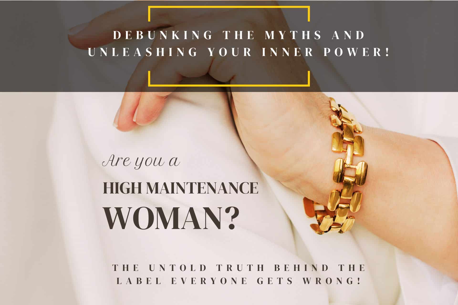 Are you a high maintenance woman