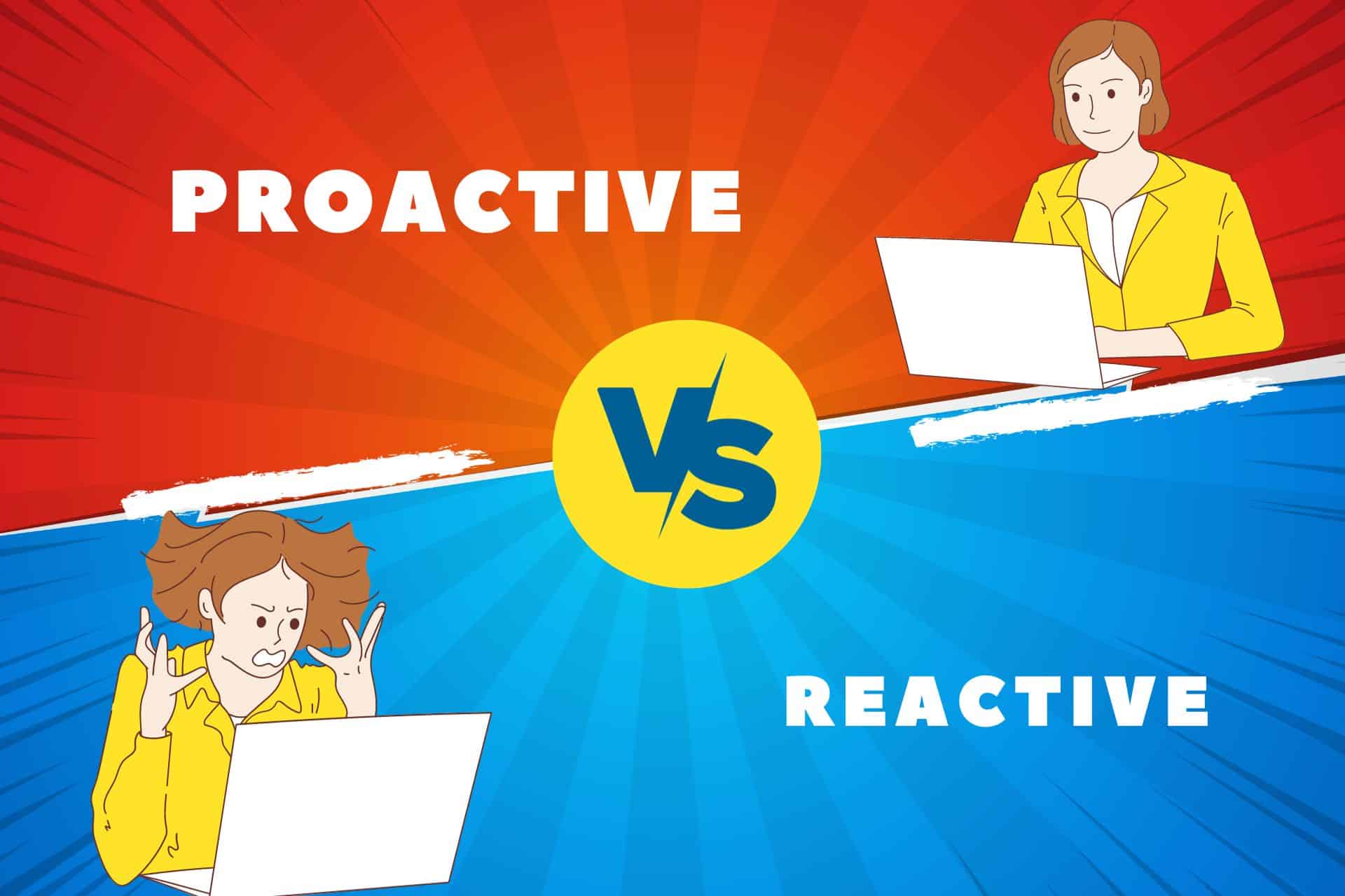 proactive vs reactive