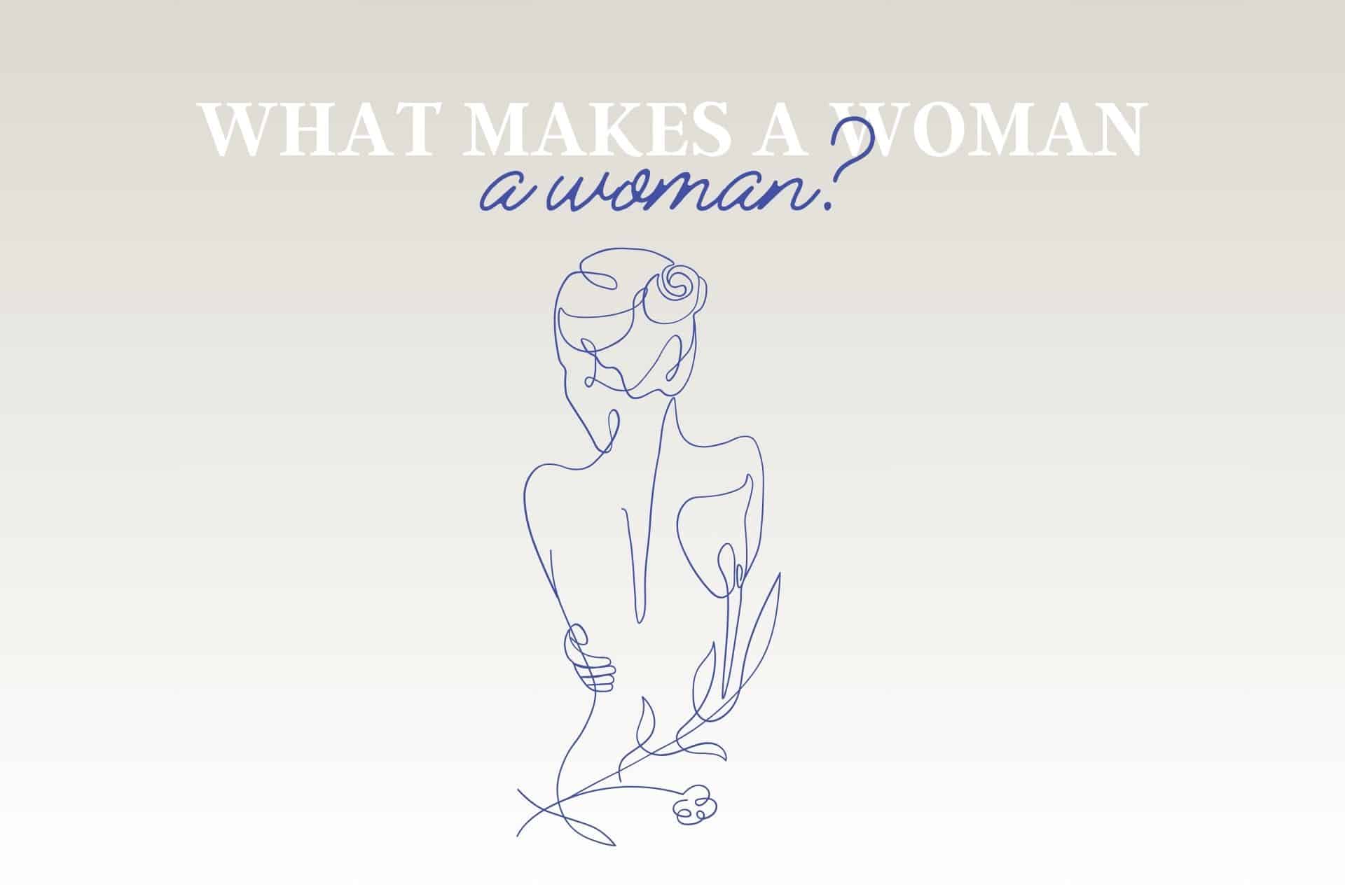 what makes a woman a woman