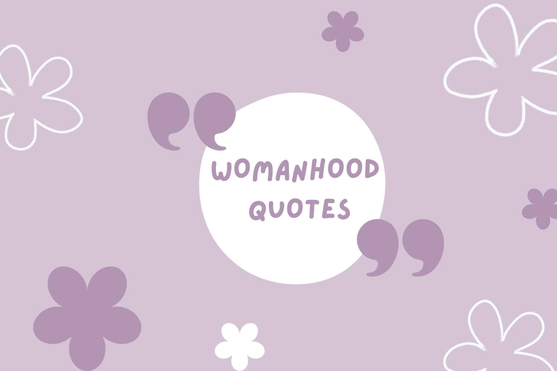 womanhood quotes