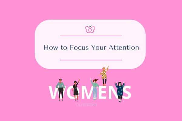 how to focus your attention